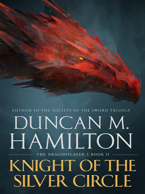 Title details for Knight of the Silver Circle by Duncan M. Hamilton - Available